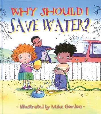 Why Should I Save Water? - Green, Jen