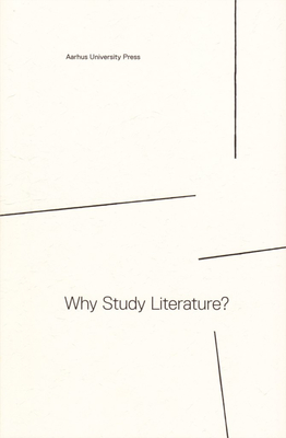 Why Study Literature? - Alber, Jan (Editor), and Iversen, Stefan (Editor), and Jacobsen, Louise Brix (Editor)