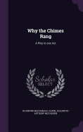Why the Chimes Rang: A Play in One Act