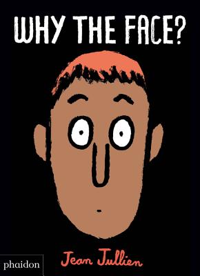 Why the Face? - Jullien, Jean, and Bennett, Meagan (Designer)