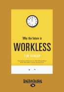 Why the Future is Workless