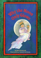 Why the Moon Only Glows: A Medrash (Sic) Retold