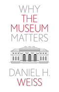 Why the Museum Matters