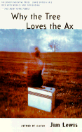 Why the Tree Loves the Ax