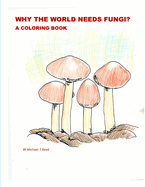 Why the World Needs Fungi? a Coloring Book