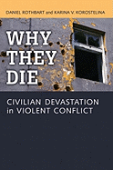 Why They Die: Civilian Devastation in Violent Conflict