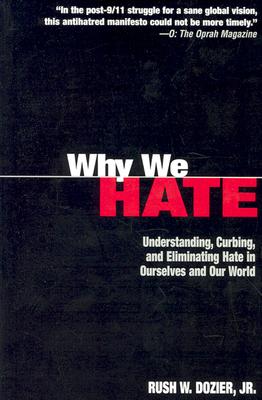 Why We Hate - Dozier, Jr, and Dozier, Rush W, Jr.