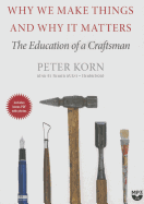 Why We Make Things and Why It Matters: The Education of a Craftsman