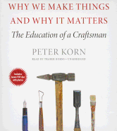 Why We Make Things and Why It Matters: The Education of a Craftsman