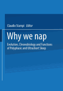 Why We Nap: Evolution, Chronobiology, and Functions of Polyphasic and Ultrashort Sleep