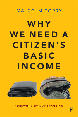 Why We Need a Citizen's Basic Income - Torry, Malcolm
