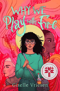 Why We Play with Fire