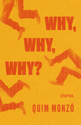 Why, Why, Why? - Monzo, Quim, and Bush, Peter (Translated by)