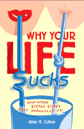 Why Your Life Sucks