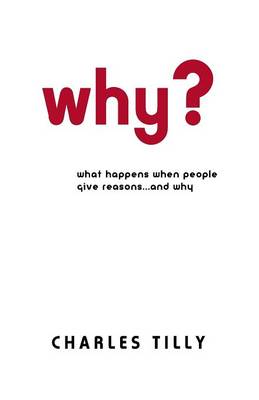 Why? - Tilly, Charles, PhD