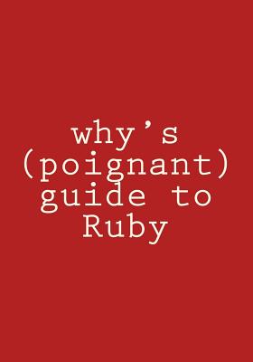 why's (poignant) guide to Ruby: in color - Why the Lucky Stiff