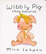 Wibbly Pig Likes Bananas