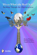 Wicca: What's the Real Deal?: Breaking Through the Misconceptions