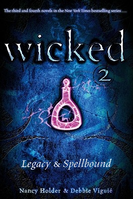 Wicked 2: Legacy & Spellbound - Holder, Nancy, and Vigui�, Debbie