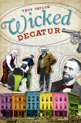 Wicked Decatur - Taylor, Troy
