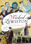 Wicked Lewiston: A Sinful Century