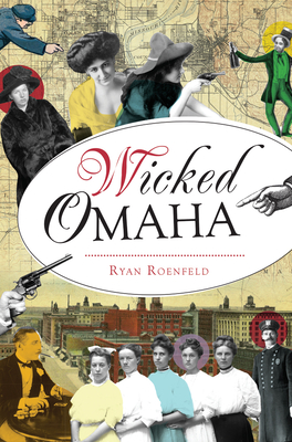 Wicked Omaha - Roenfeld, Ryan
