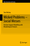 Wicked Problems - Social Messes: Decision Support Modelling with Morphological Analysis