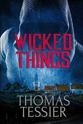 Wicked Things - Tessier, Thomas