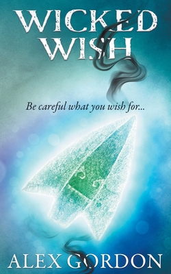 Wicked Wish - Gordon, Alex