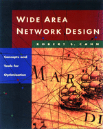 Wide Area Network Design: Concepts and Tools for Optimization - Cahn, Robert, and Cahn