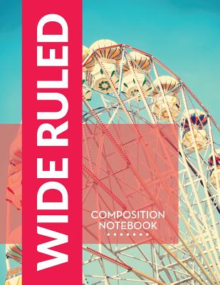 Wide Ruled Composition Notebook - Speedy Publishing LLC