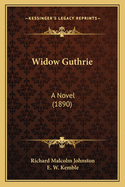 Widow Guthrie: A Novel (1890)