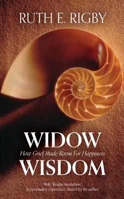 Widow Wisdom: How Grief Made Room For Happiness - Rigby, Ruth