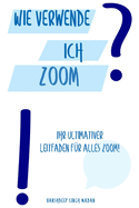 Wie verwende ich Zoom?!