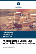 Wiederholtes Lesen und m?ndliche Lesekompetenz