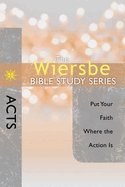 Wiersbe Bible Study: Put Your Faith Where the Action Is