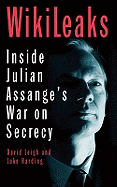 WikiLeaks: Inside Julian Assange's War on Secrecy