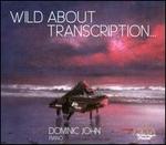 Wild About Transcription?
