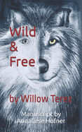 Wild and Free: by Willow Terez