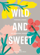 Wild And Sweet: How to forage your own dessert