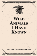 Wild Animals I Have Known