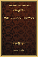 Wild Beasts and Their Ways