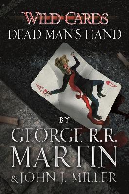 Wild Cards: Dead Man's Hand - Martin, George R.R., and Miller, John J.