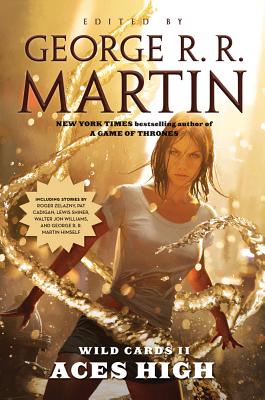 Wild Cards II: Aces High: Aces High - Martin, George R R (Editor)