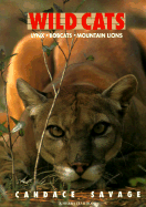 Wild Cats: Lynx Bobcats Mountain Lions