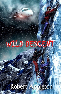 Wild Descent - Appleton, Robert