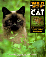Wild Discovery Guide to Your Cat: Understanding and Caring for the Tiger Within
