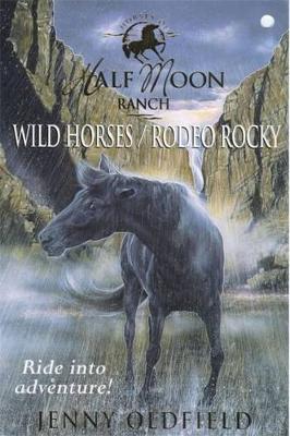 Wild horses ; Rodeo Rocky - Oldfield, Jenny