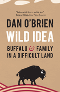 Wild Idea: Buffalo and Family in a Difficult Land