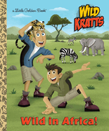 Wild in Africa! (Wild Kratts): Wild Kratts